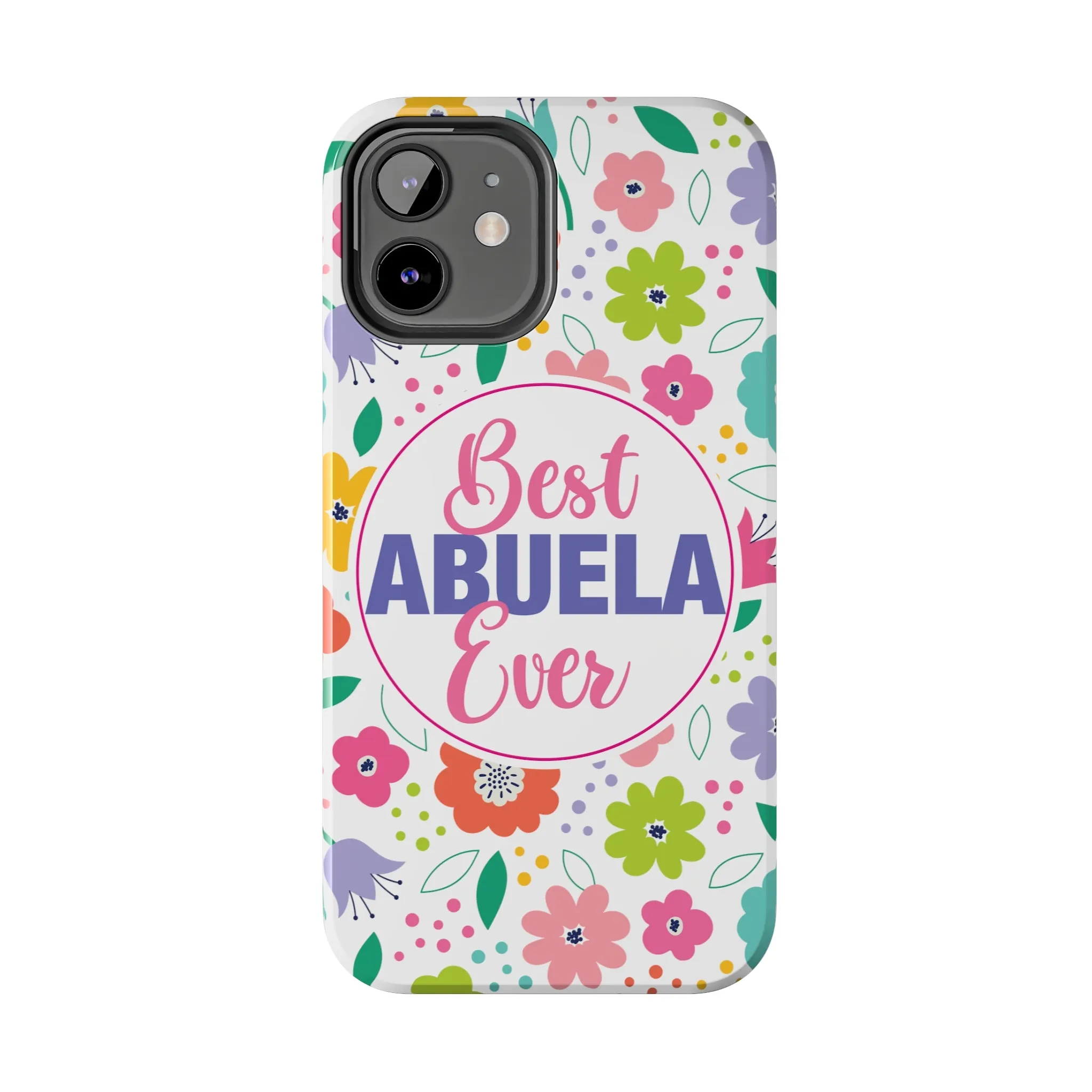 Best Abuela Ever Tough Phone Cases, Case-Mate, Mothers Day Gift