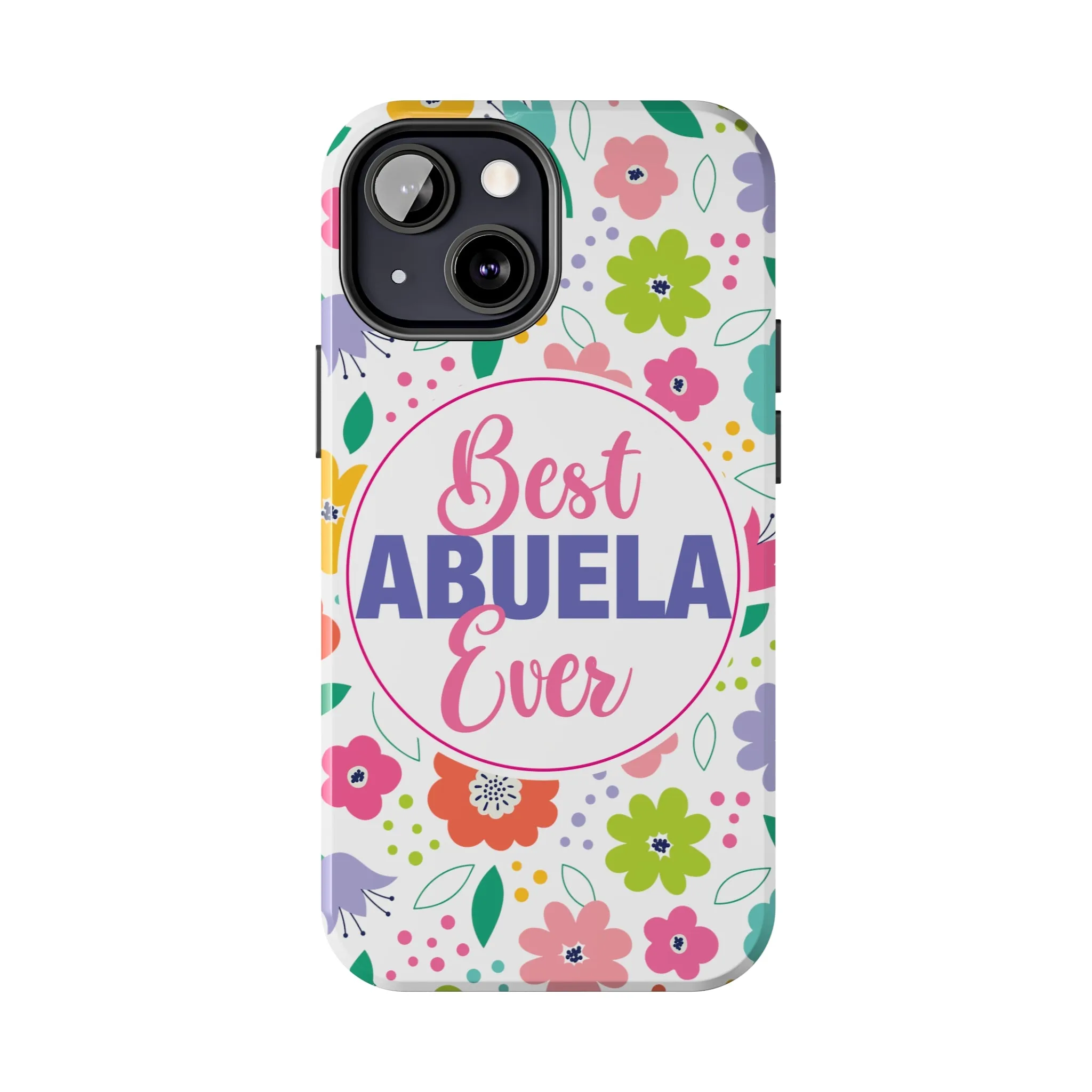 Best Abuela Ever Tough Phone Cases, Case-Mate, Mothers Day Gift