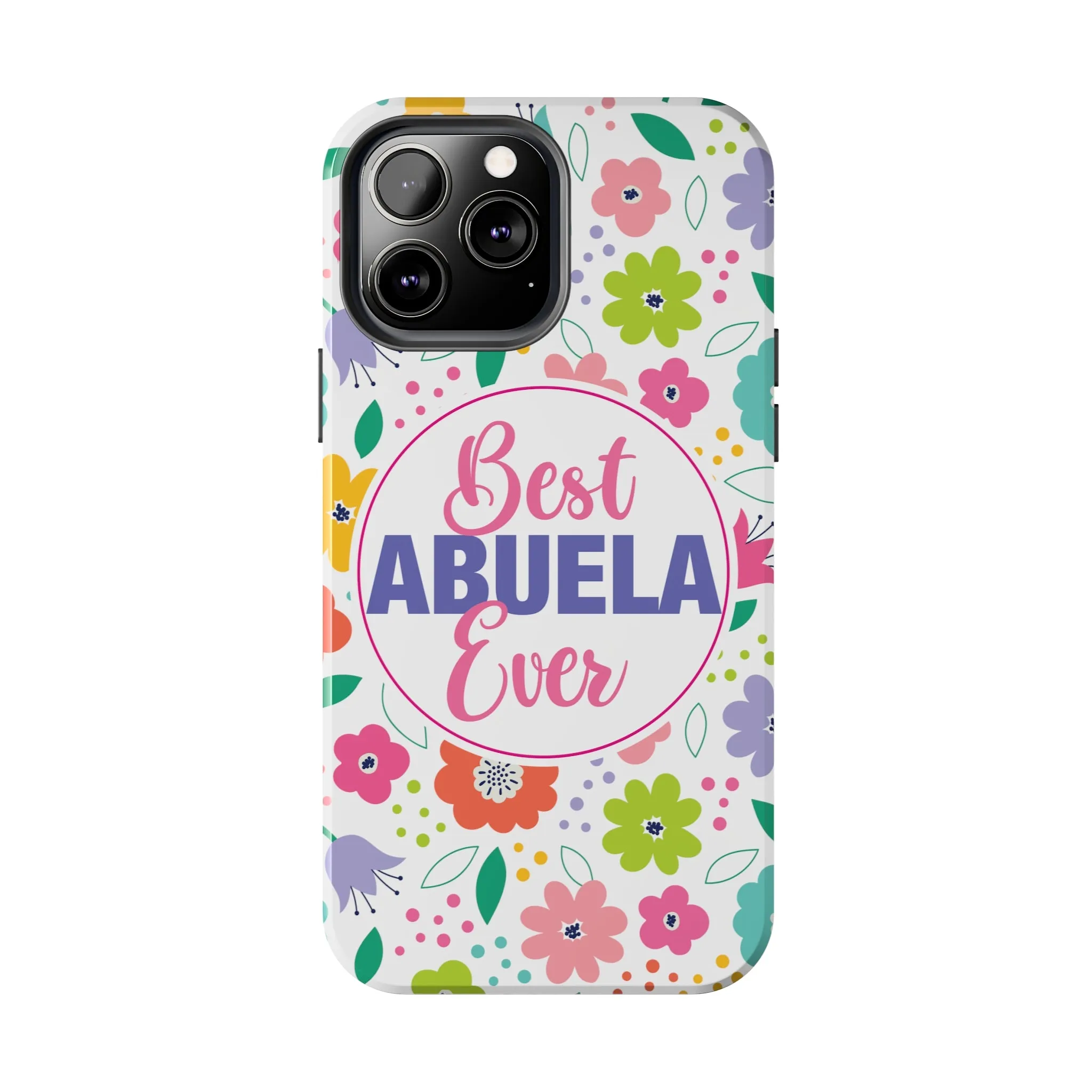 Best Abuela Ever Tough Phone Cases, Case-Mate, Mothers Day Gift