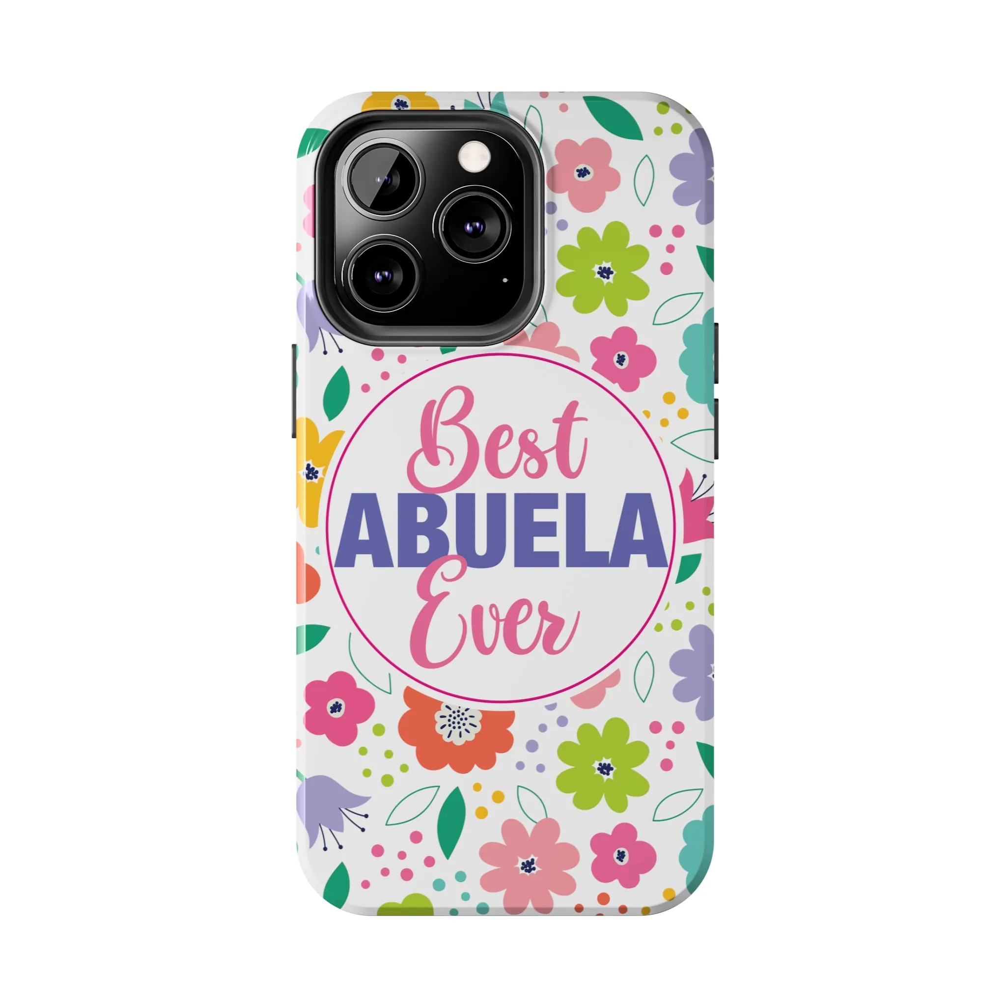 Best Abuela Ever Tough Phone Cases, Case-Mate, Mothers Day Gift