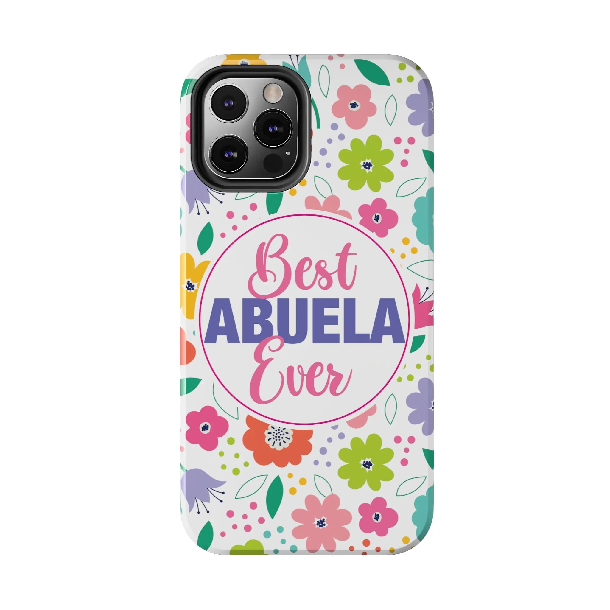 Best Abuela Ever Tough Phone Cases, Case-Mate, Mothers Day Gift