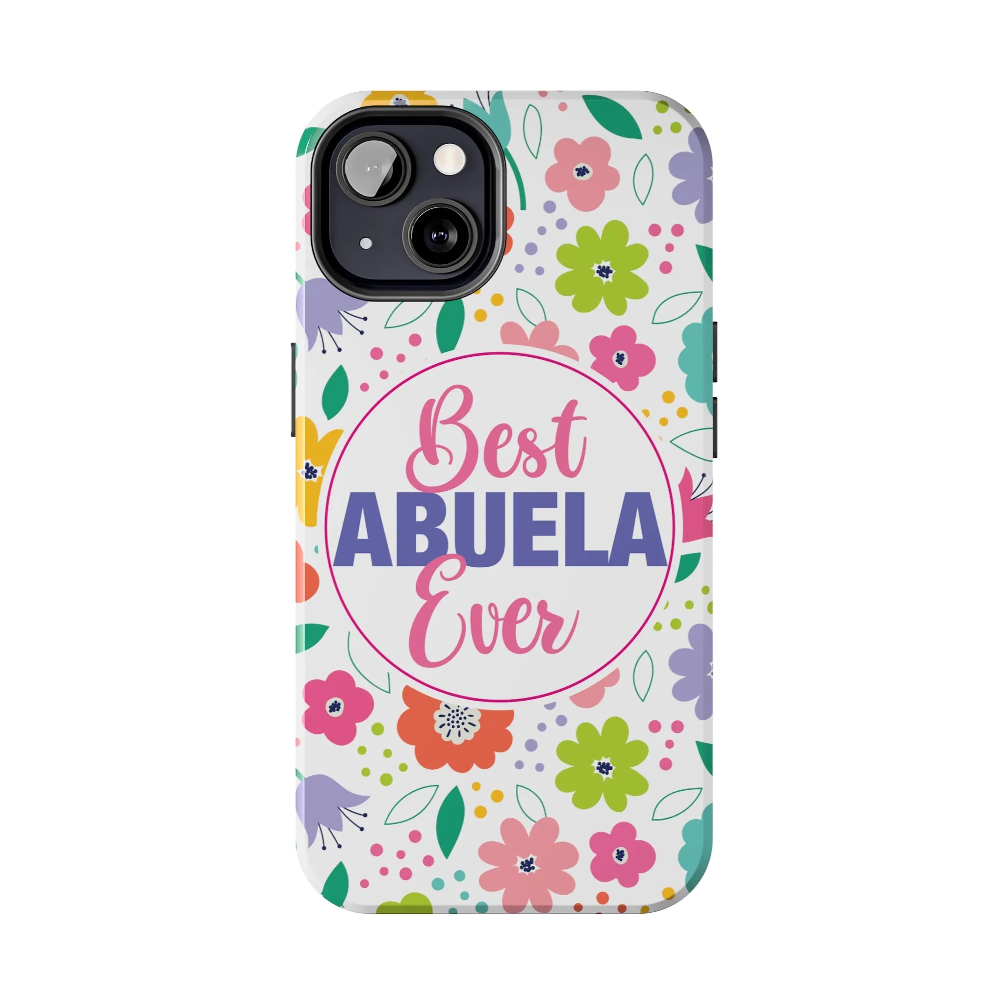 Best Abuela Ever Tough Phone Cases, Case-Mate, Mothers Day Gift