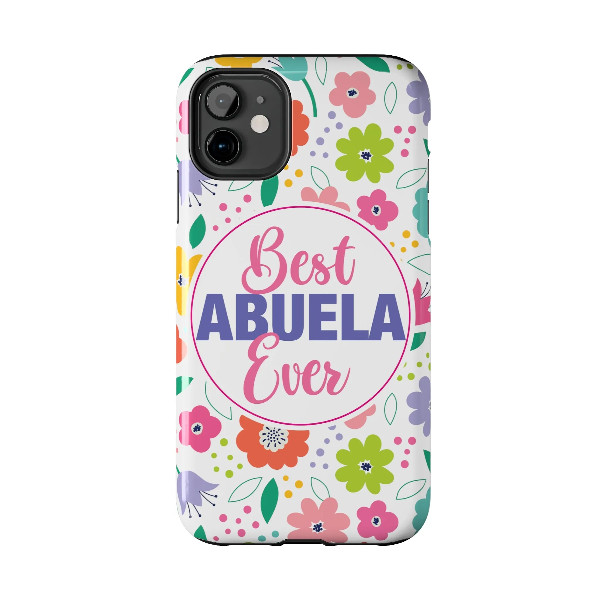 Best Abuela Ever Tough Phone Cases, Case-Mate, Mothers Day Gift