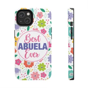 Best Abuela Ever Tough Phone Cases, Case-Mate, Mothers Day Gift