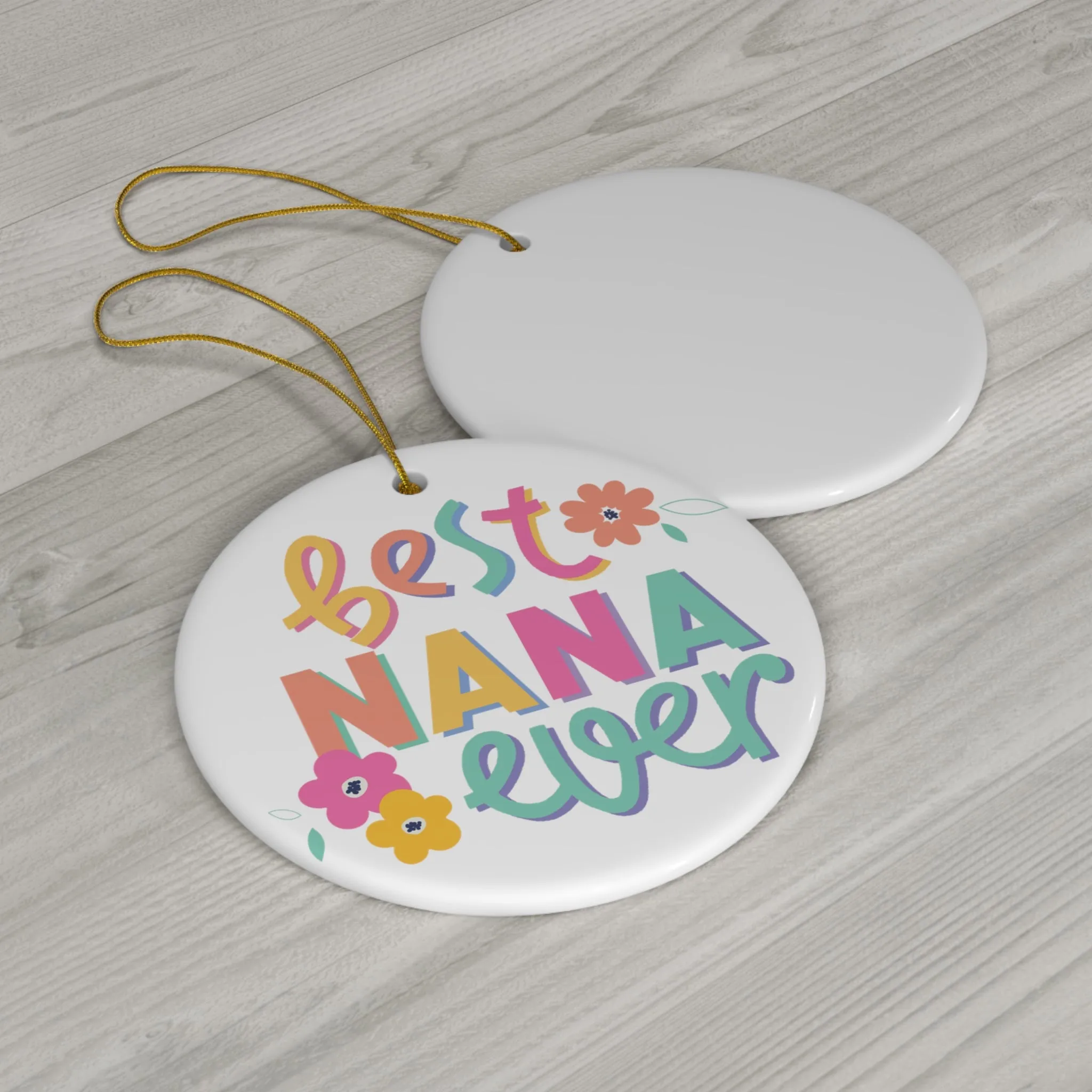 Best Nana Ever Floral Ceramic Ornament, Christmas Gift, Glossy Finish