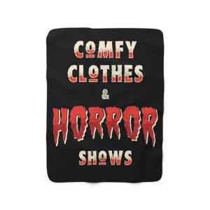 Comfy Clothes & Horror Shows Sherpa Fleece Blanket