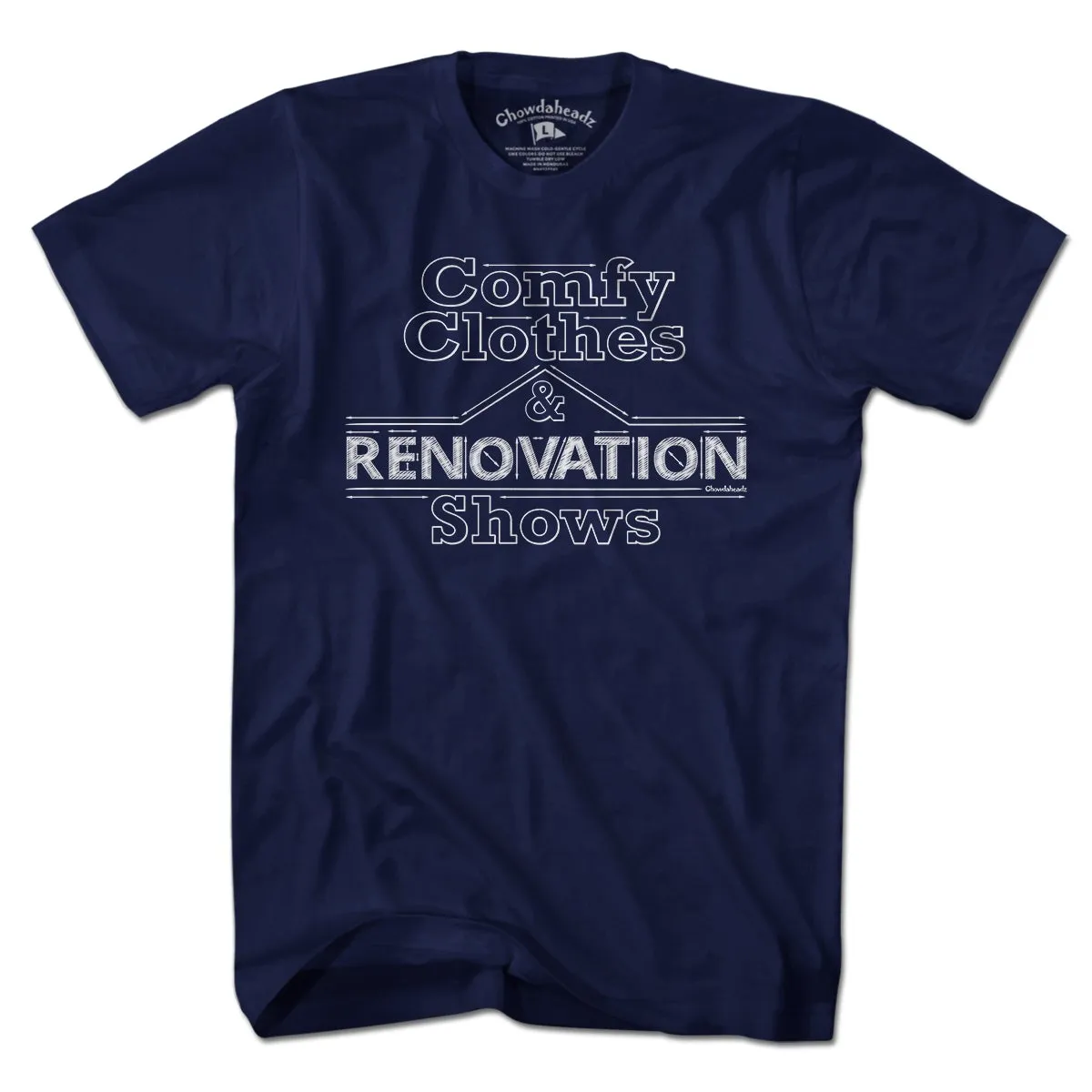 Comfy Clothes & Renovation Shows T-Shirt