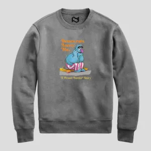 Democrats Annoy Me Crewneck Sweatshirt