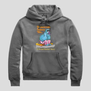 Democrats Annoy Me Hooded Sweatshirt