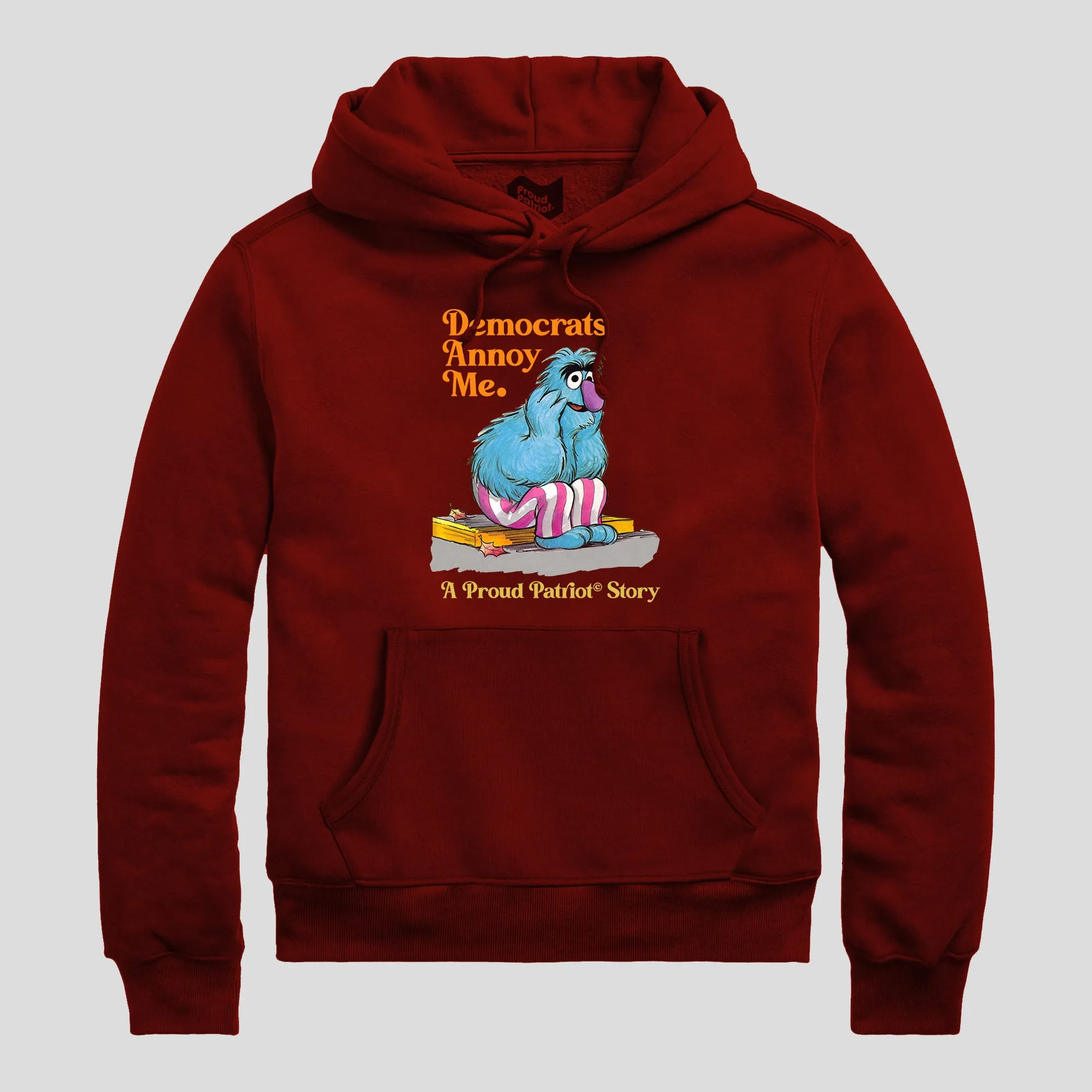 Democrats Annoy Me Hooded Sweatshirt