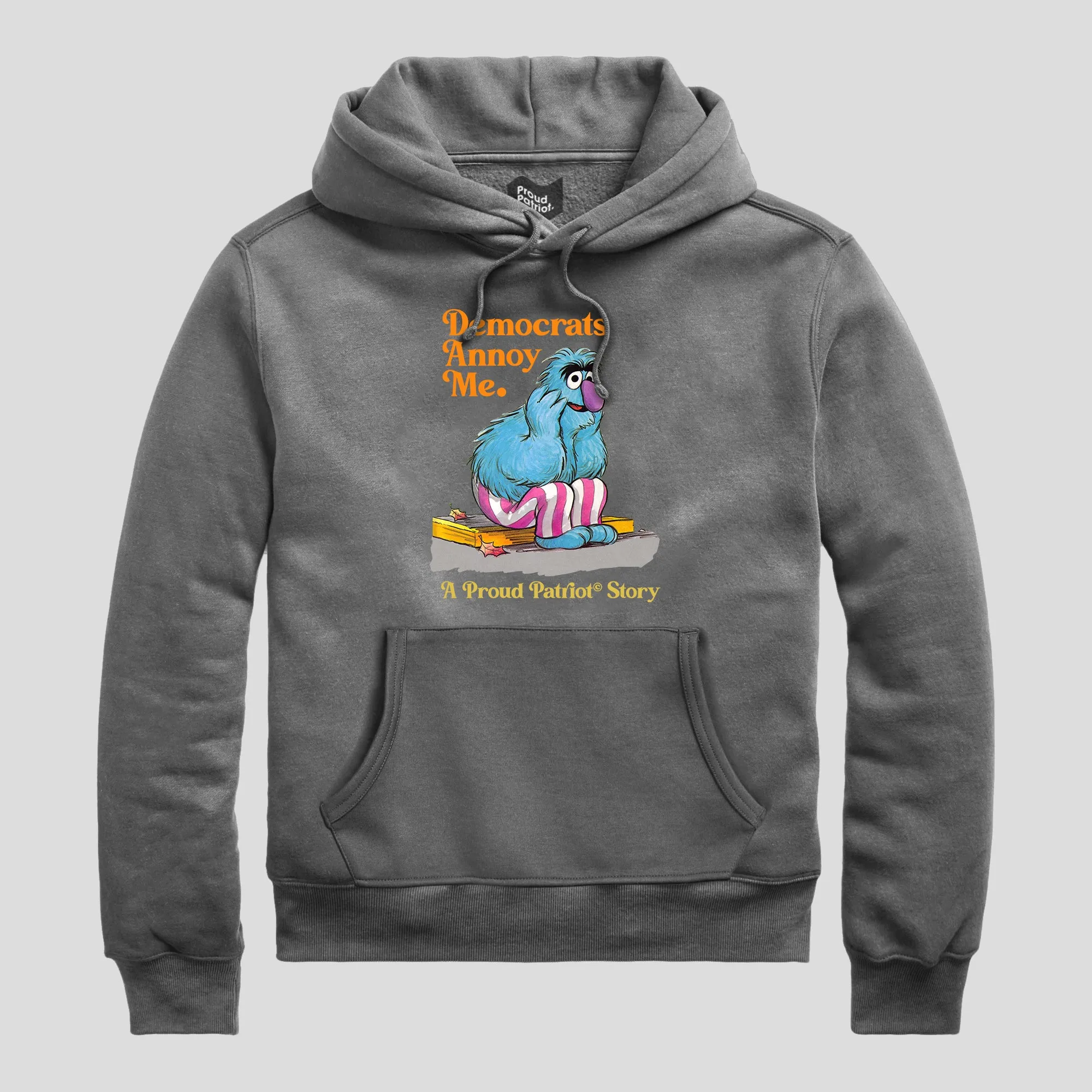 Democrats Annoy Me Hooded Sweatshirt