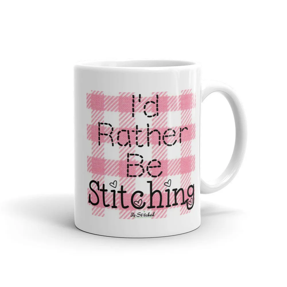 I'd Rather Be Stitching Mug