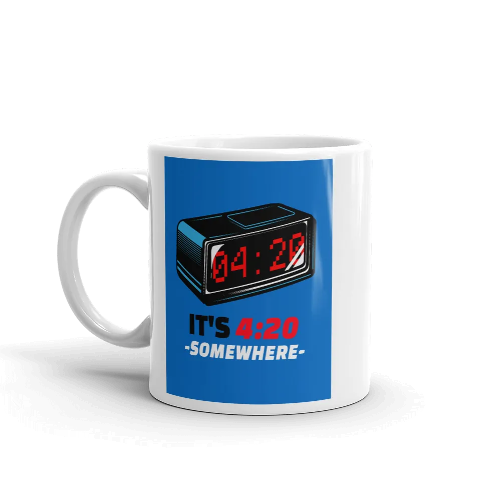 IT'S 4:20 SOMEWHERE Mug