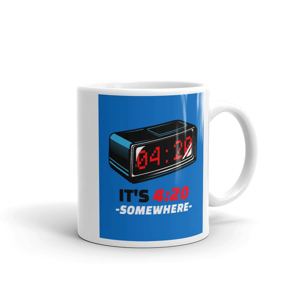 IT'S 4:20 SOMEWHERE Mug