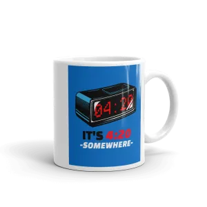 IT'S 4:20 SOMEWHERE Mug
