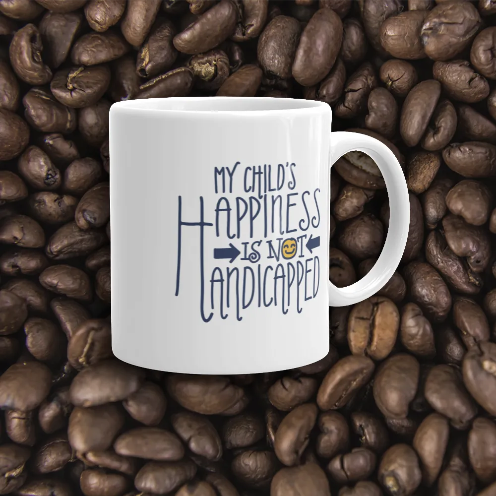 My Child's Happiness is Not Handicapped (Special Needs Parent Mug)