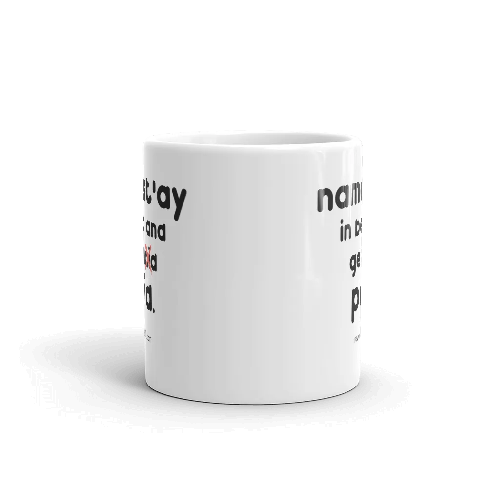 Namast'ay In Bed and Get Paid Mug