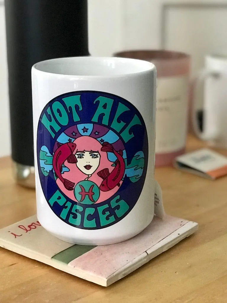 Not All Pisces Mug