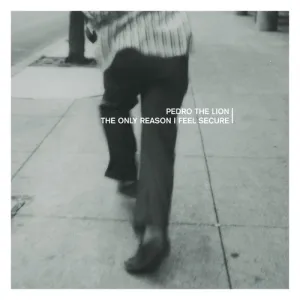 Pedro the Lion - The Only Reason I Feel Secure (Ltd. Ed. Clear Vinyl)