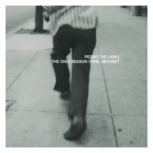 Pedro the Lion - The Only Reason I Feel Secure (Ltd. Ed. Clear Vinyl)