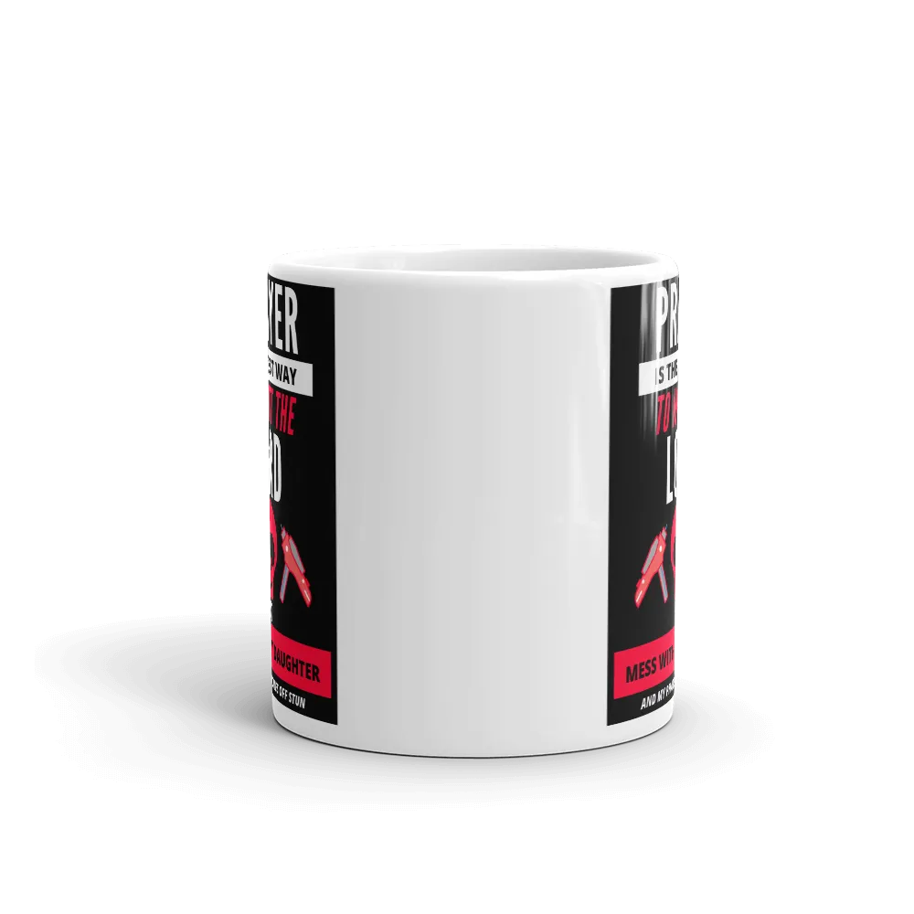 PRAYER IS THE BEST WAY TO MEET THE LORD Mug