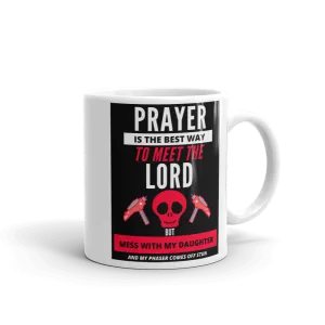 PRAYER IS THE BEST WAY TO MEET THE LORD Mug