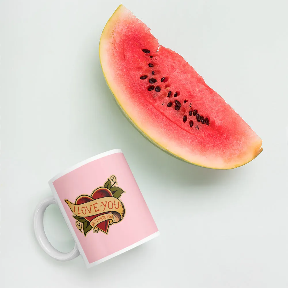 "I Love You But I Hate You" Mug design by Hero