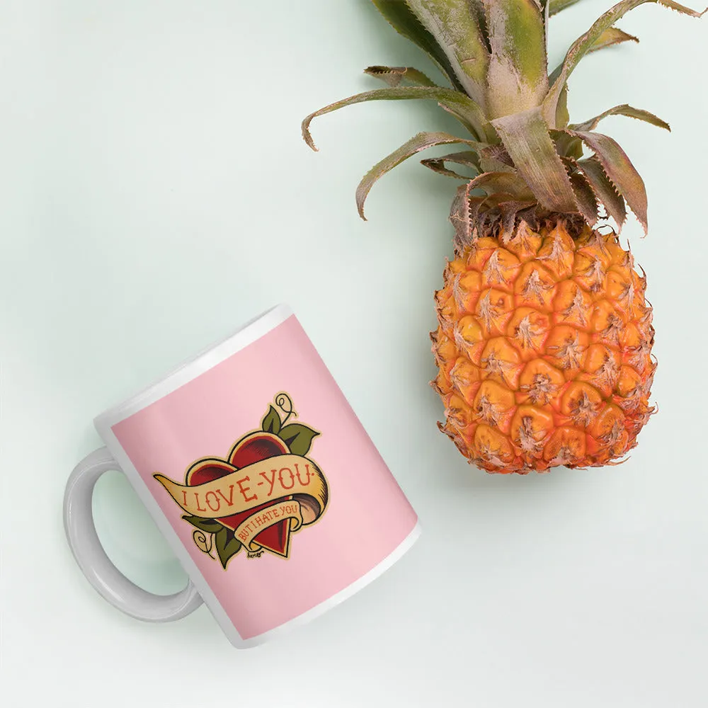 "I Love You But I Hate You" Mug design by Hero