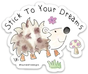 “Stick to your Dreams” Hedgehog Sticker