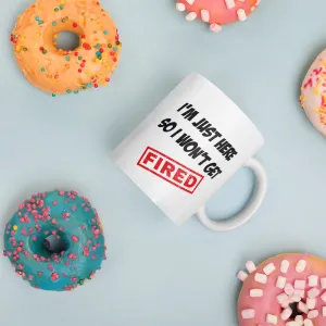 Won't Get Fired Coffee Mug