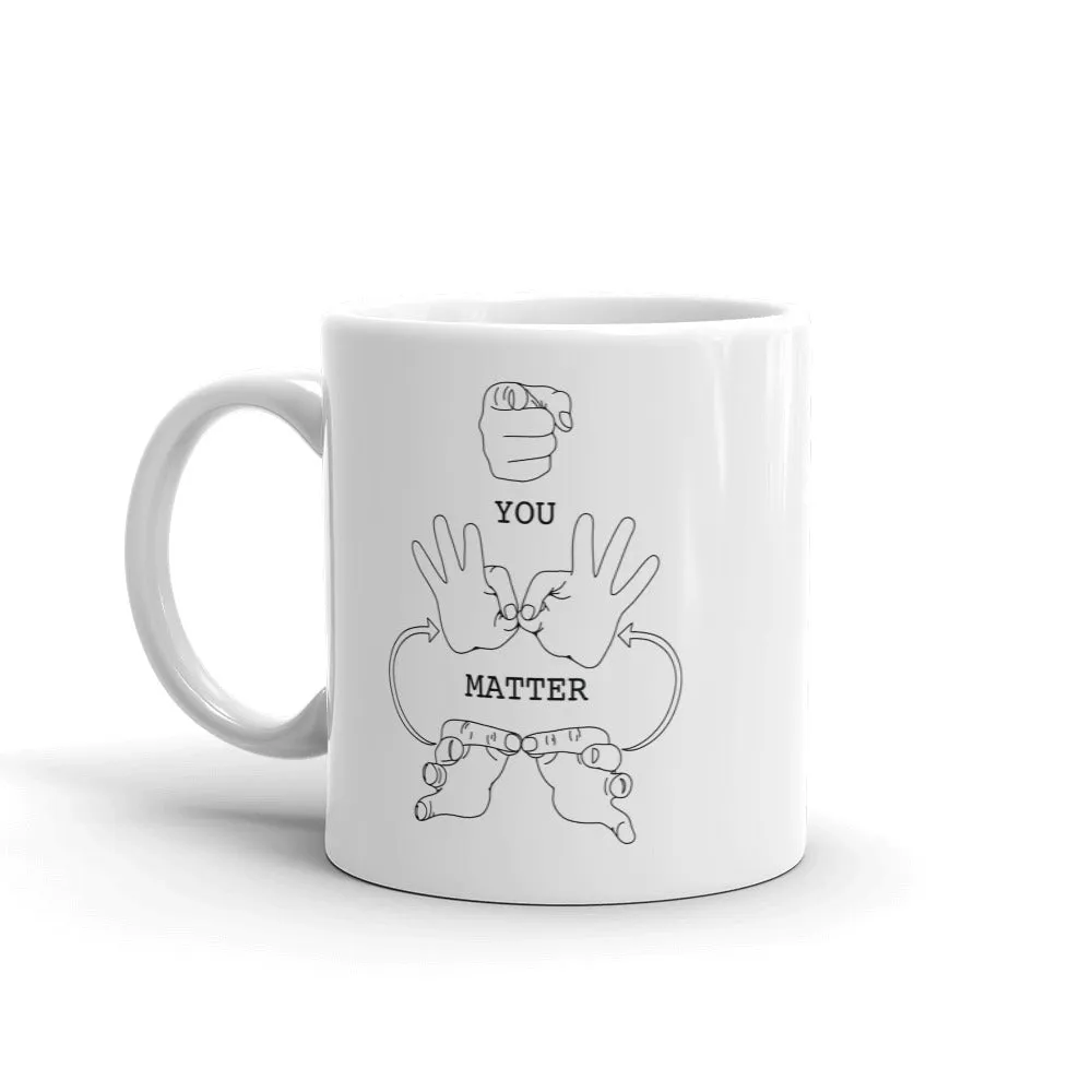 YOU MATTER (ASL) Mug